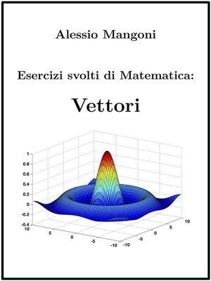 cover image of Esercizi svolti di Matematica--Vettori